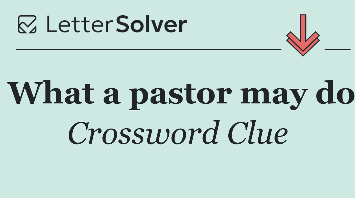 What a pastor may do