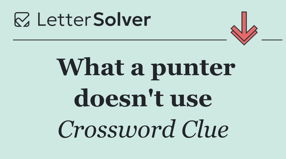 What a punter doesn't use