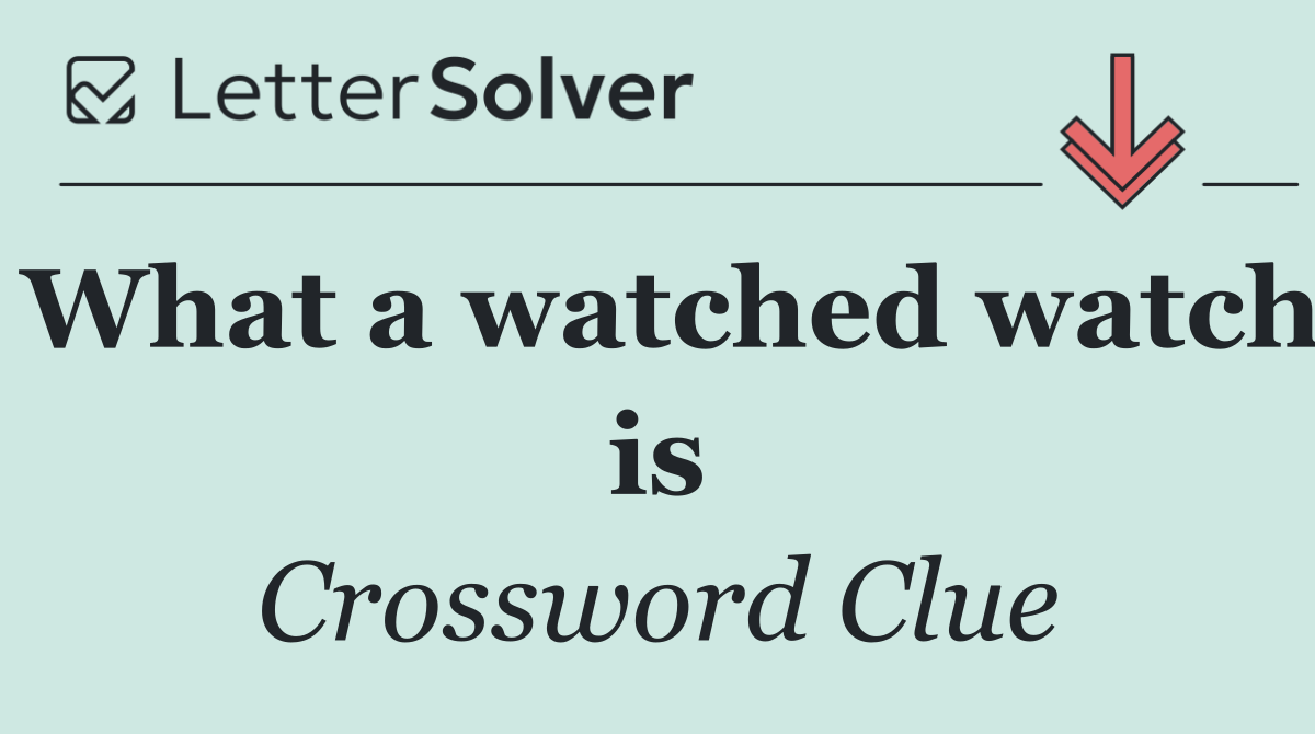 What a watched watch is