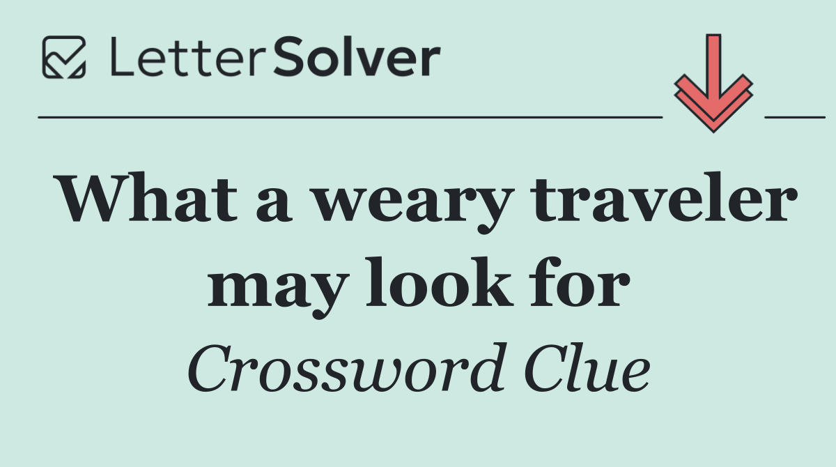 What a weary traveler may look for