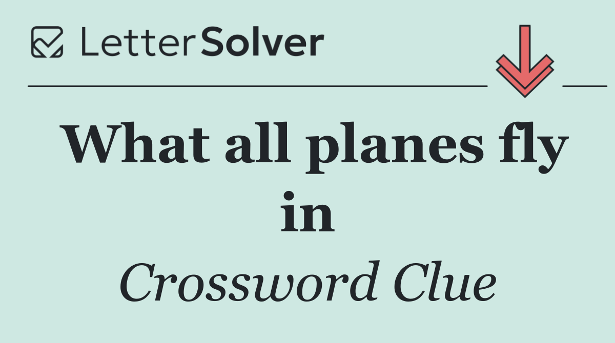 What all planes fly in