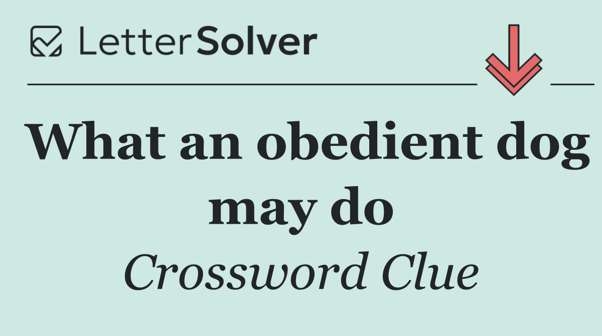 What an obedient dog may do