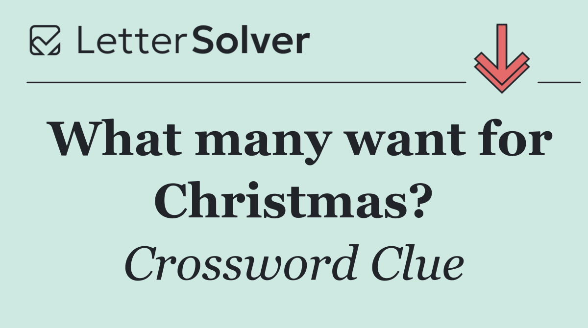 What many want for Christmas?
