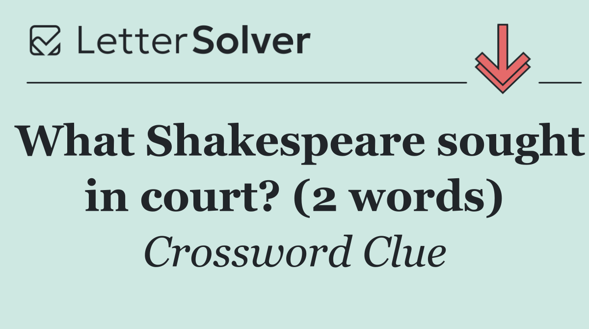What Shakespeare sought in court? (2 words)