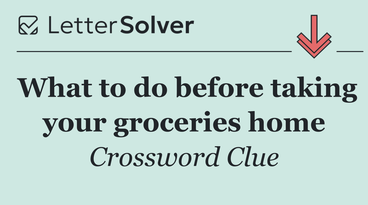 What to do before taking your groceries home