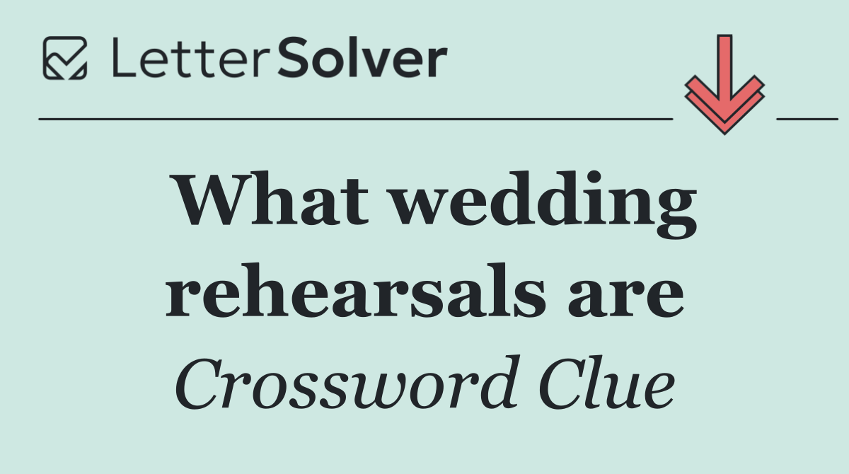 What wedding rehearsals are