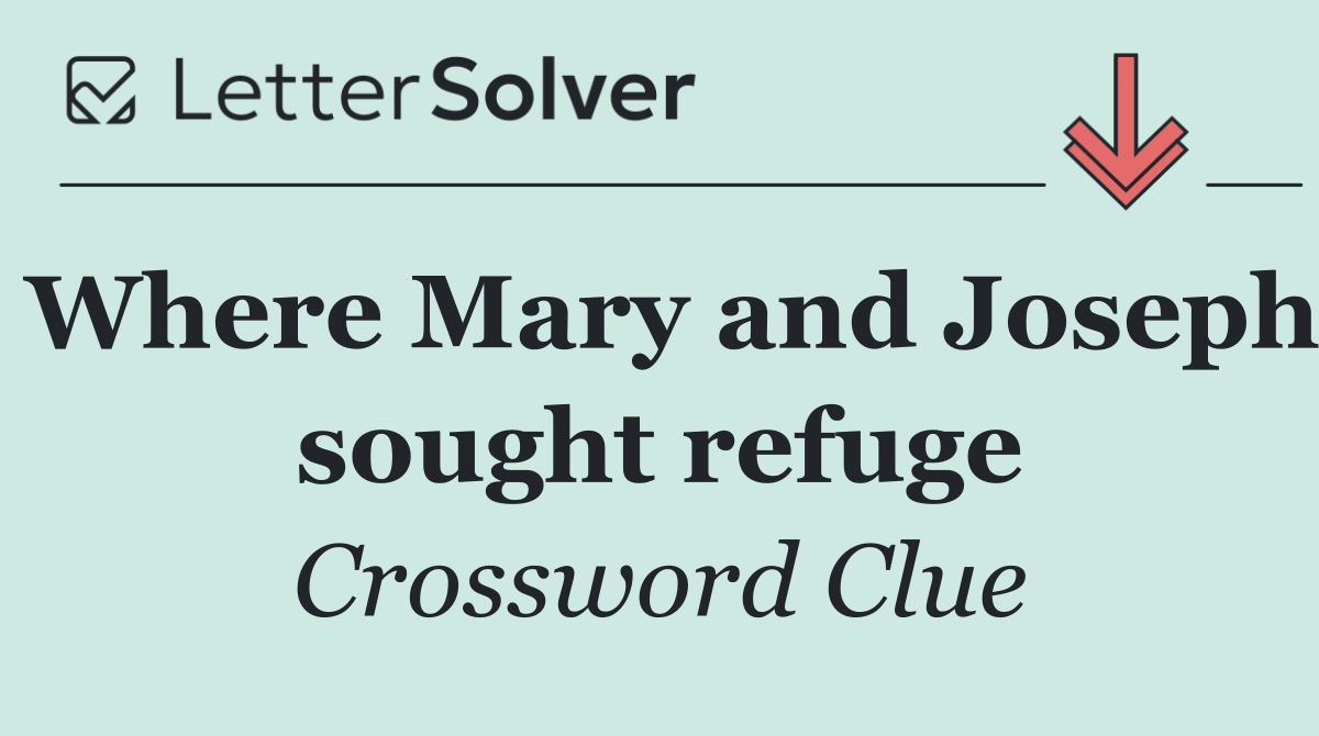 Where Mary and Joseph sought refuge