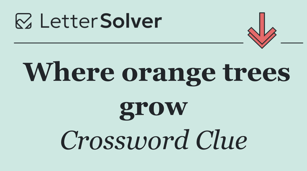 Where orange trees grow