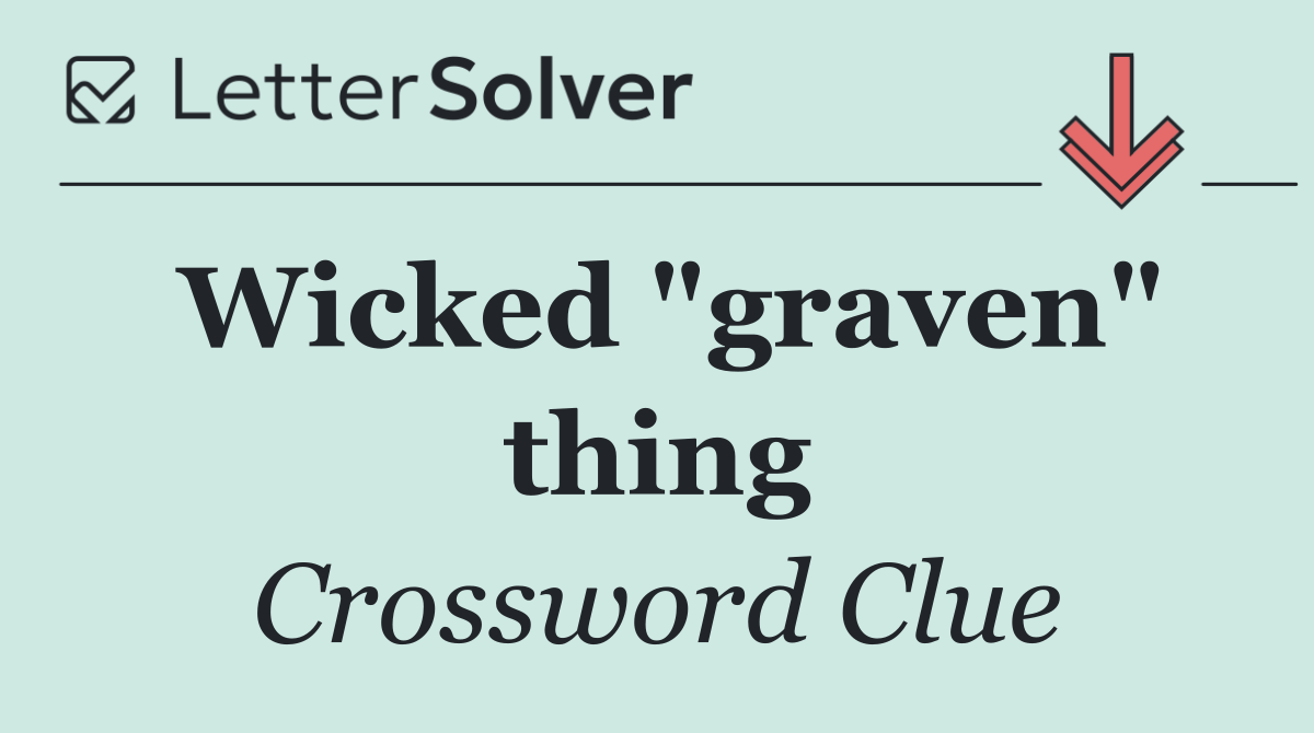 Wicked "graven" thing