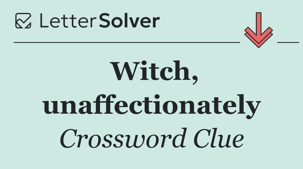 Witch, unaffectionately