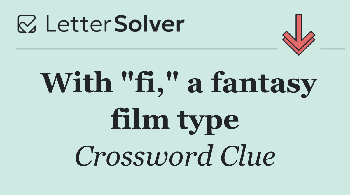 With "fi," a fantasy film type