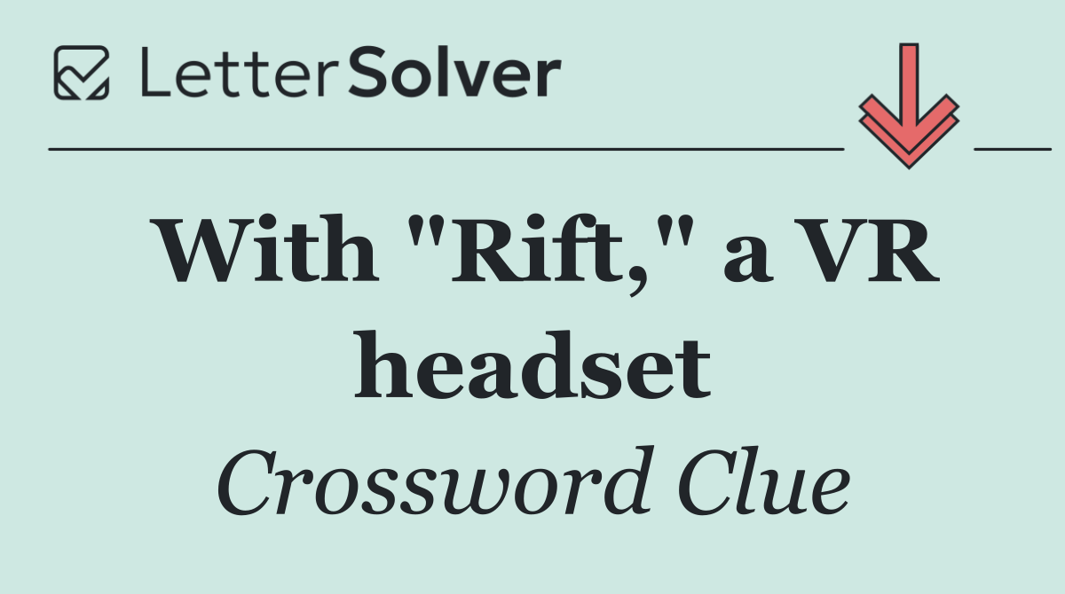 With "Rift," a VR headset