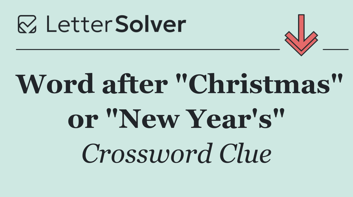 Word after "Christmas" or "New Year's"