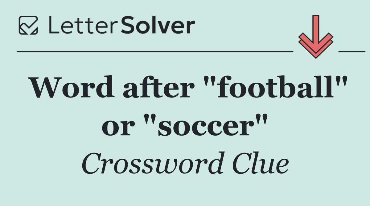 Word after "football" or "soccer"