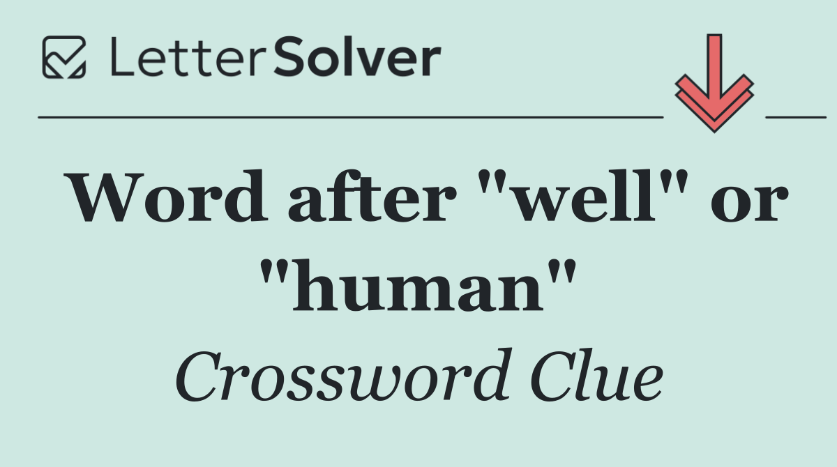 Word after "well" or "human"