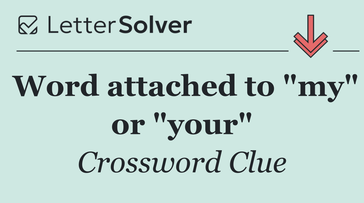 Word attached to "my" or "your"