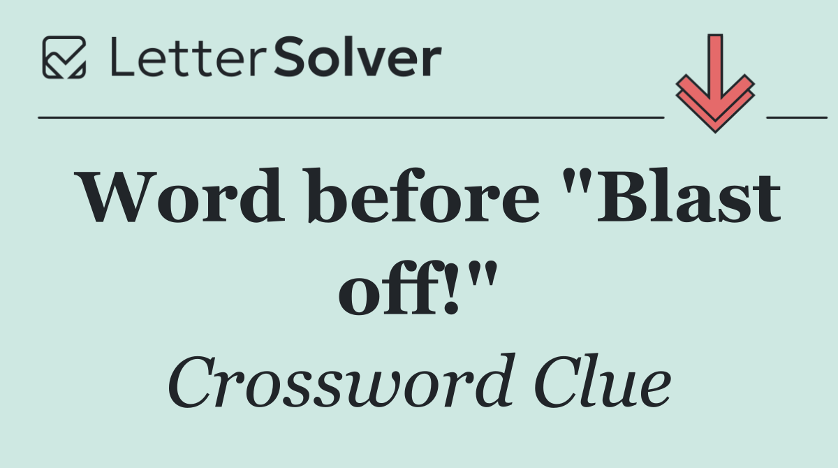 Word before "Blast off!"