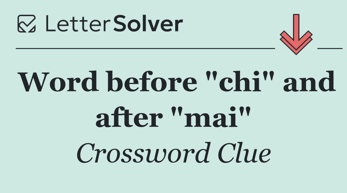 Word before "chi" and after "mai"