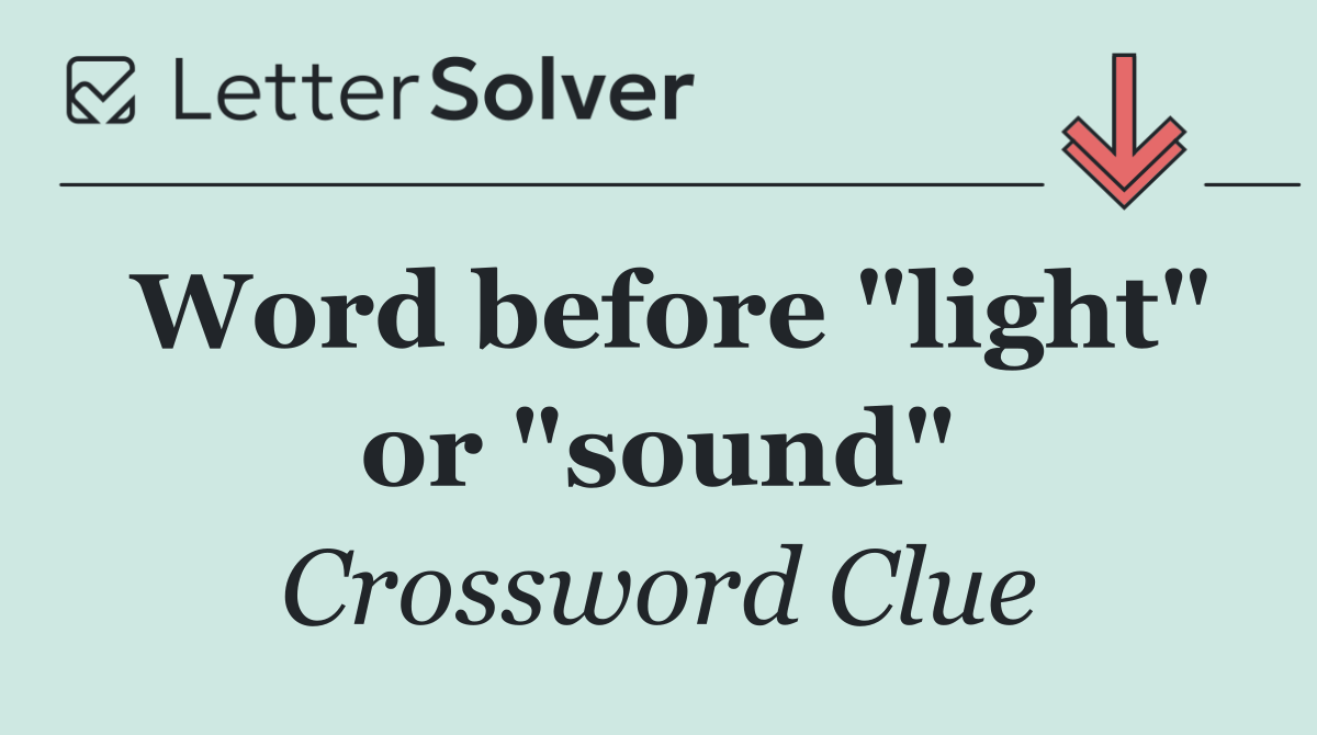 Word before "light" or "sound"