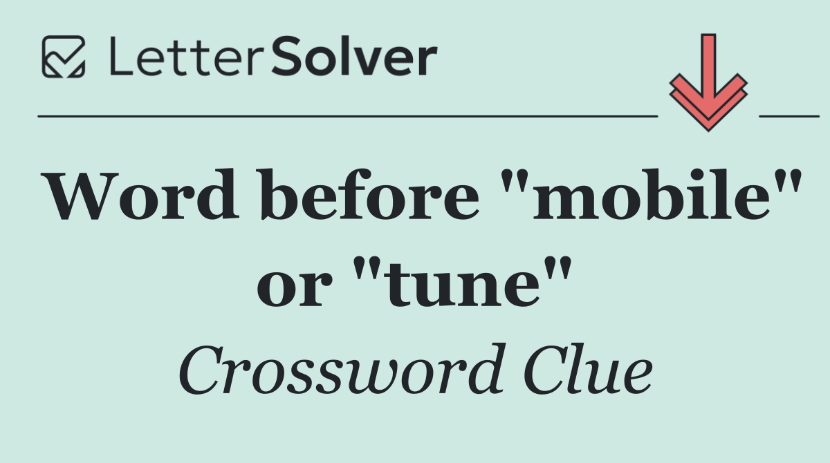 Word before "mobile" or "tune"