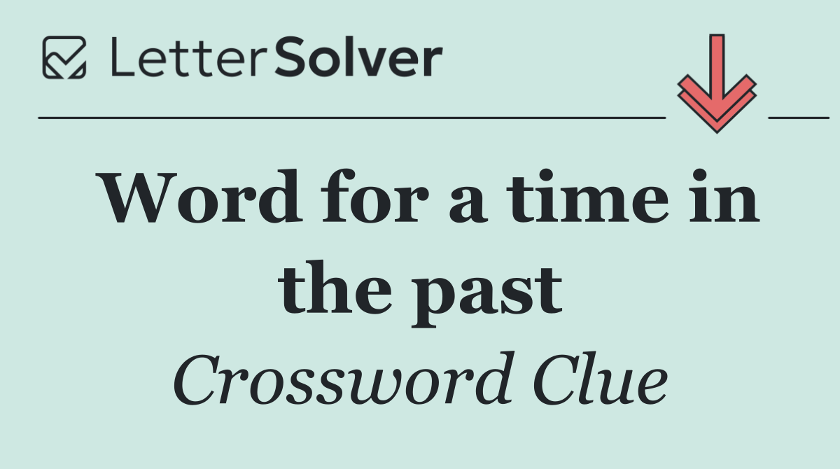 Word for a time in the past