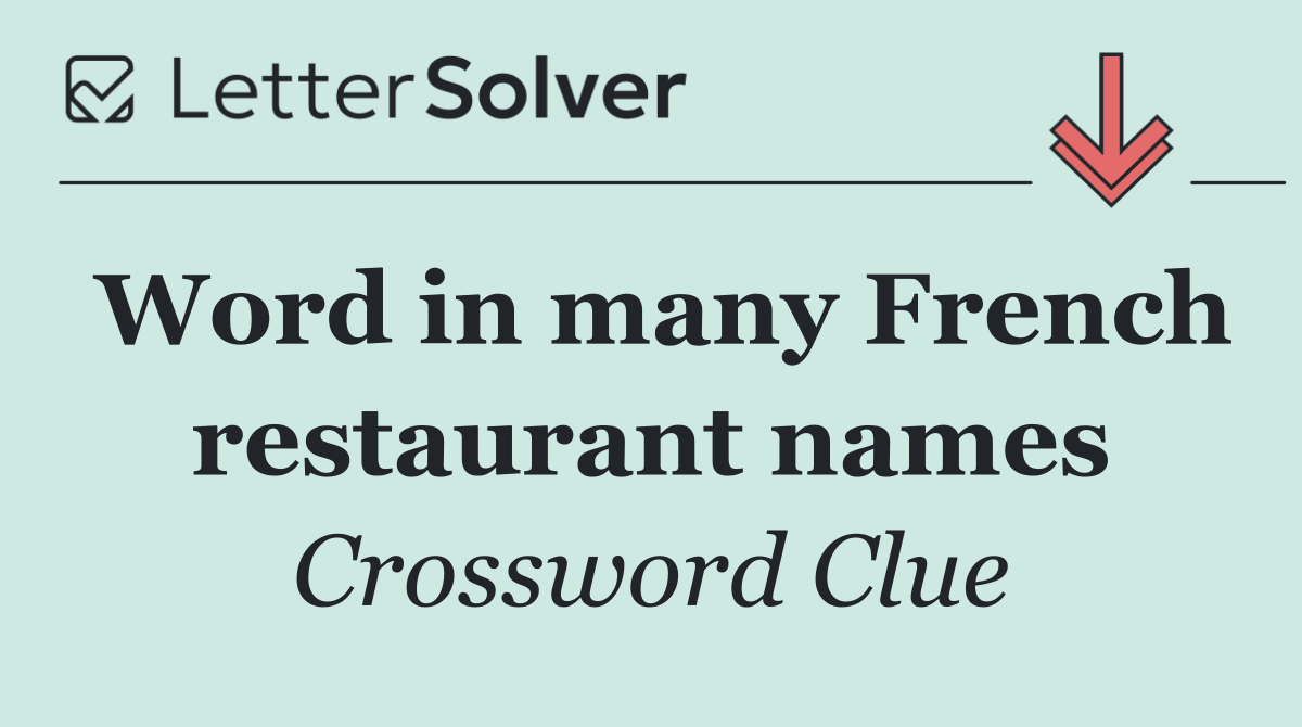 Word in many French restaurant names
