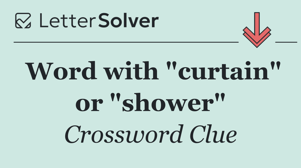 Word with "curtain" or "shower"