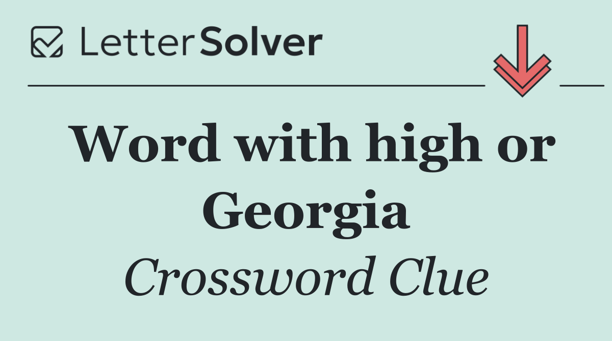 Word with high or Georgia