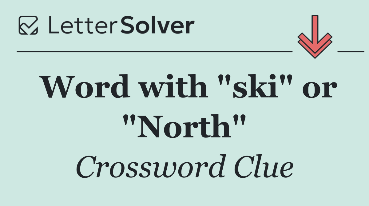 Word with "ski" or "North"
