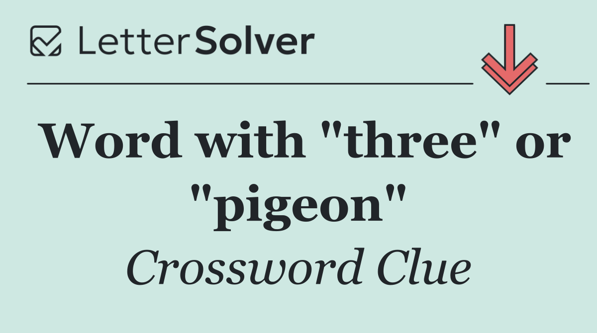 Word with "three" or "pigeon"