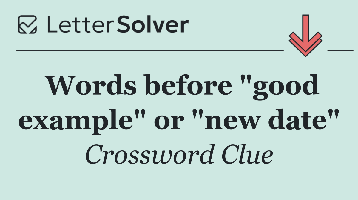 Words before "good example" or "new date"