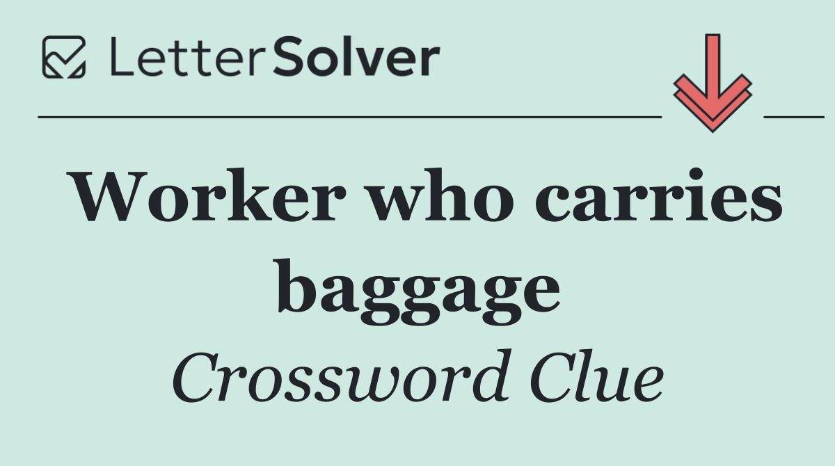 Worker who carries baggage