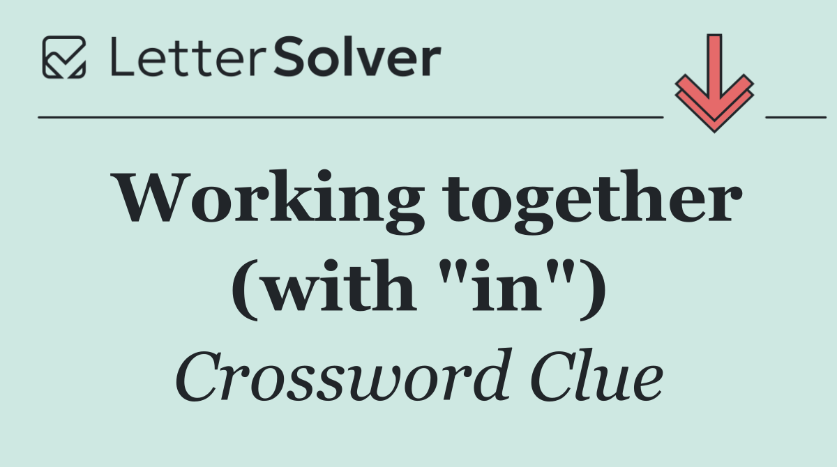 Working together (with "in")