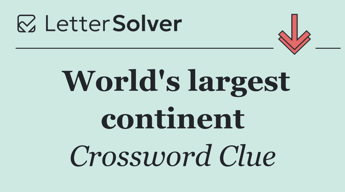 World's largest continent