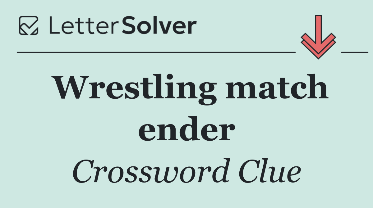 Wrestling match ender