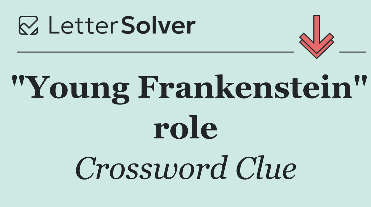 "Young Frankenstein" role