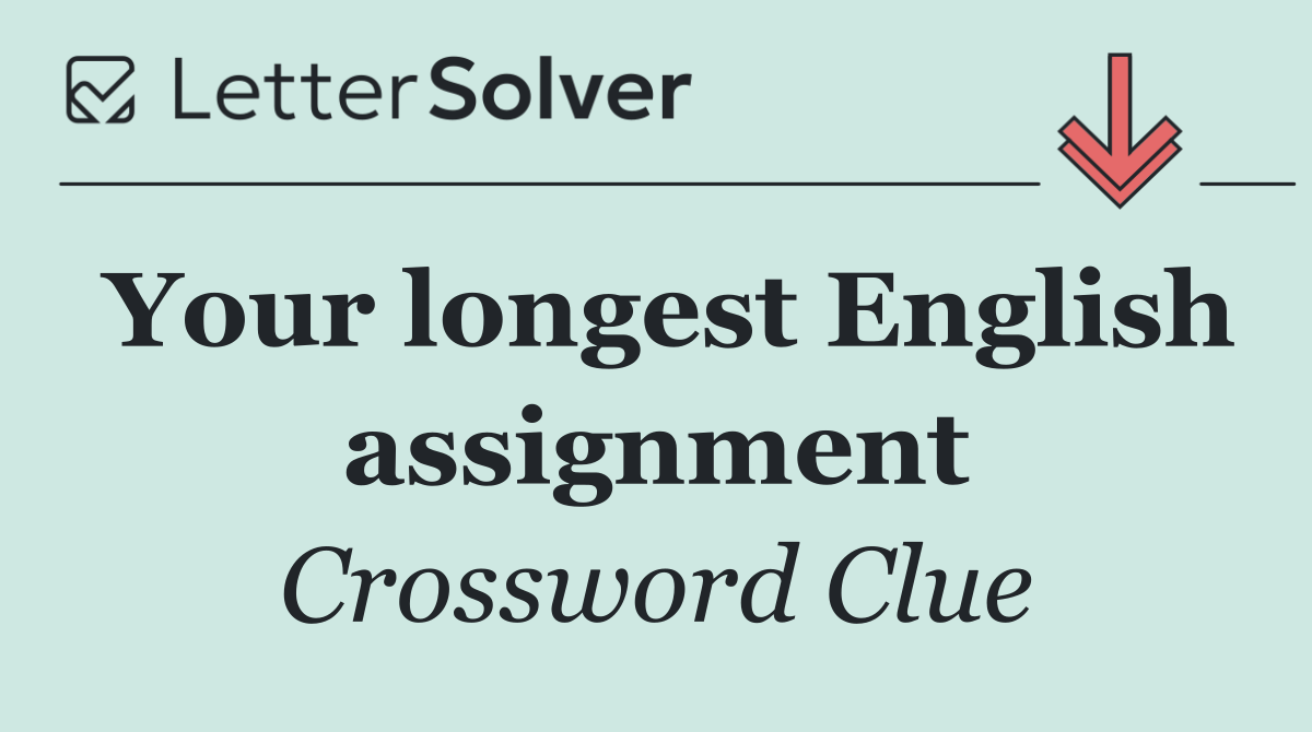 Your longest English assignment