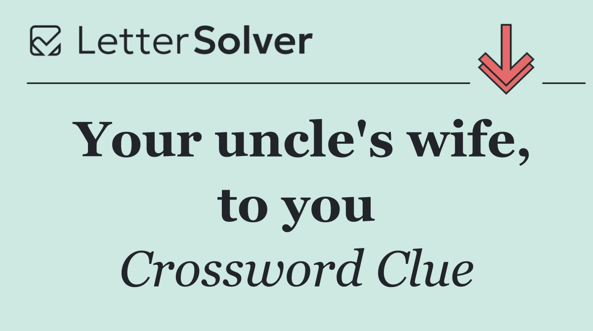 Your uncle's wife, to you