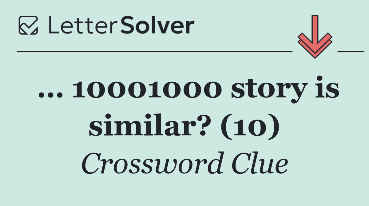… 10001000 story is similar? (10)