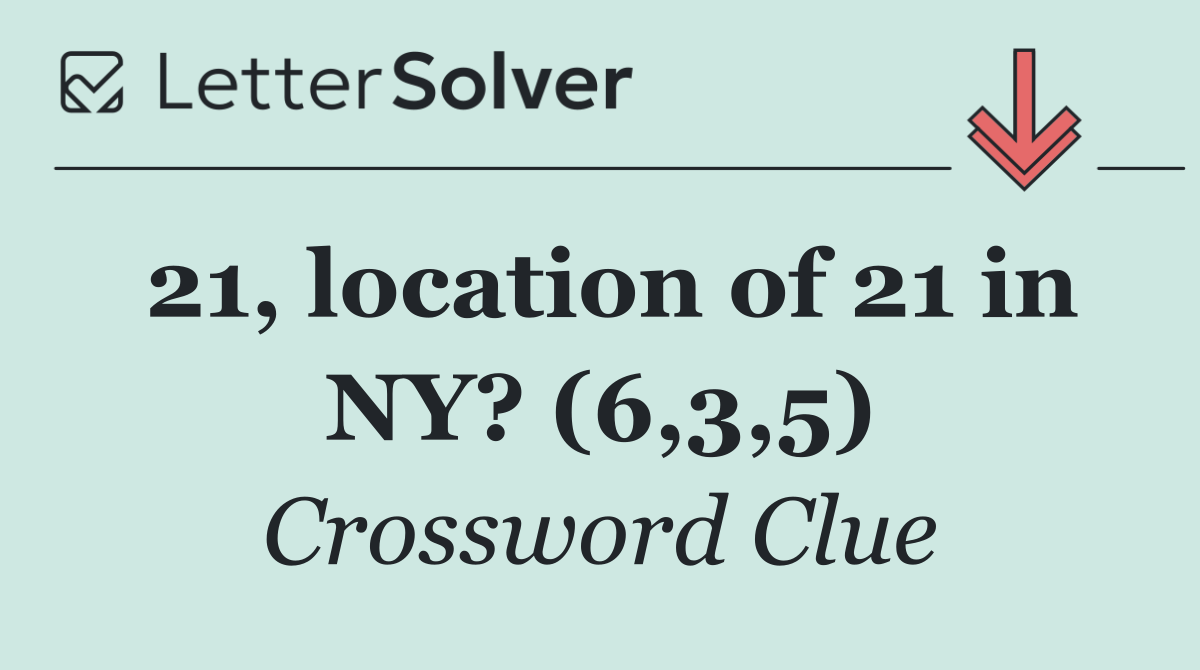 21, location of 21 in NY? (6,3,5)