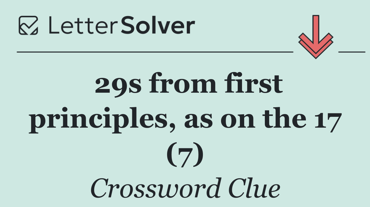 29s from first principles, as on the 17 (7)