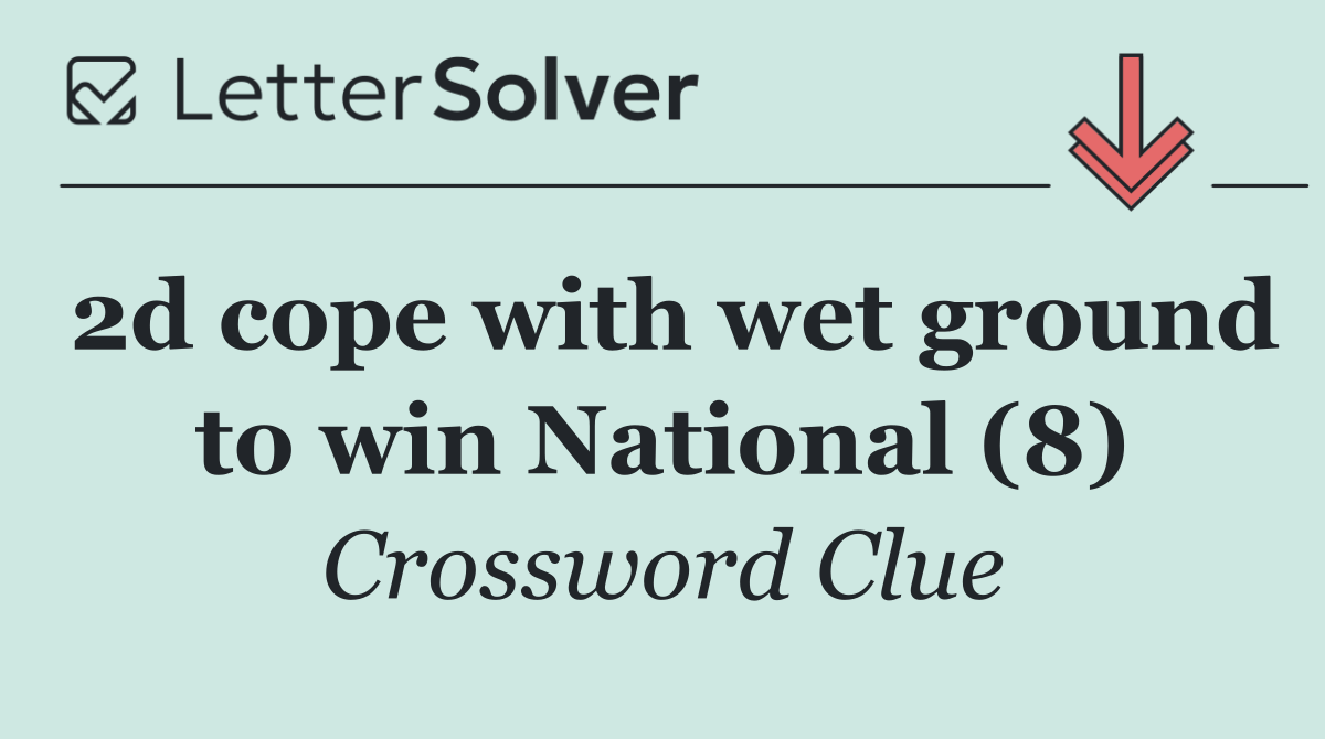 2d cope with wet ground to win National (8)