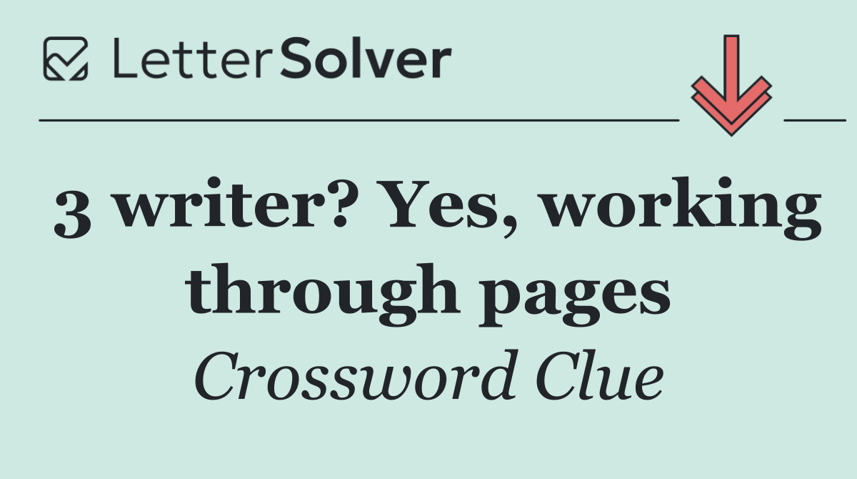 3 writer? Yes, working through pages