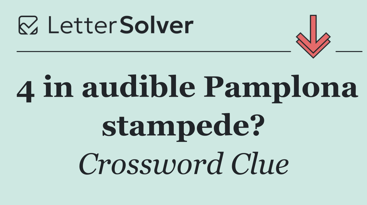 4 in audible Pamplona stampede?