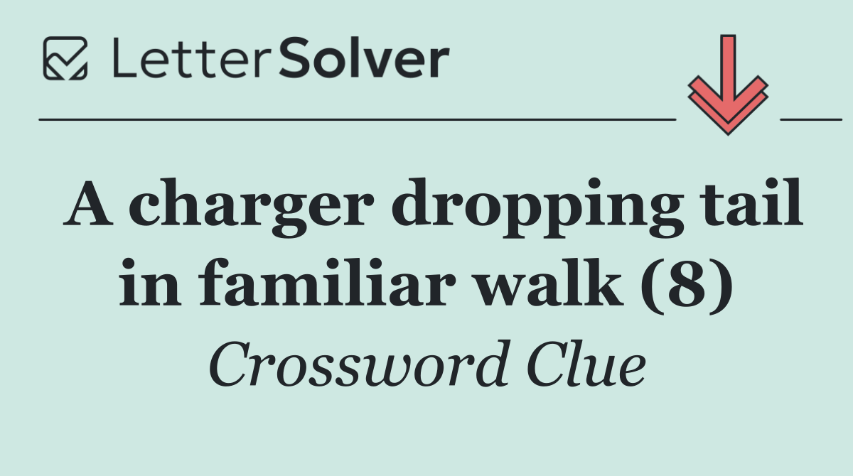 A charger dropping tail in familiar walk (8)