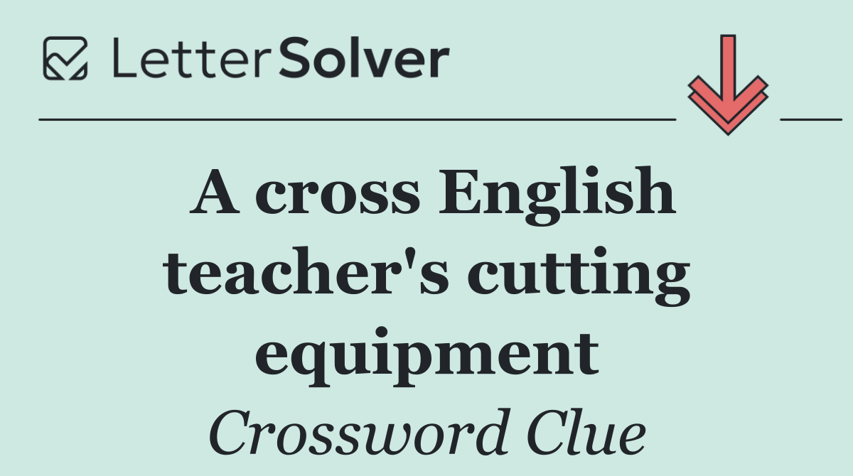 A cross English teacher's cutting equipment