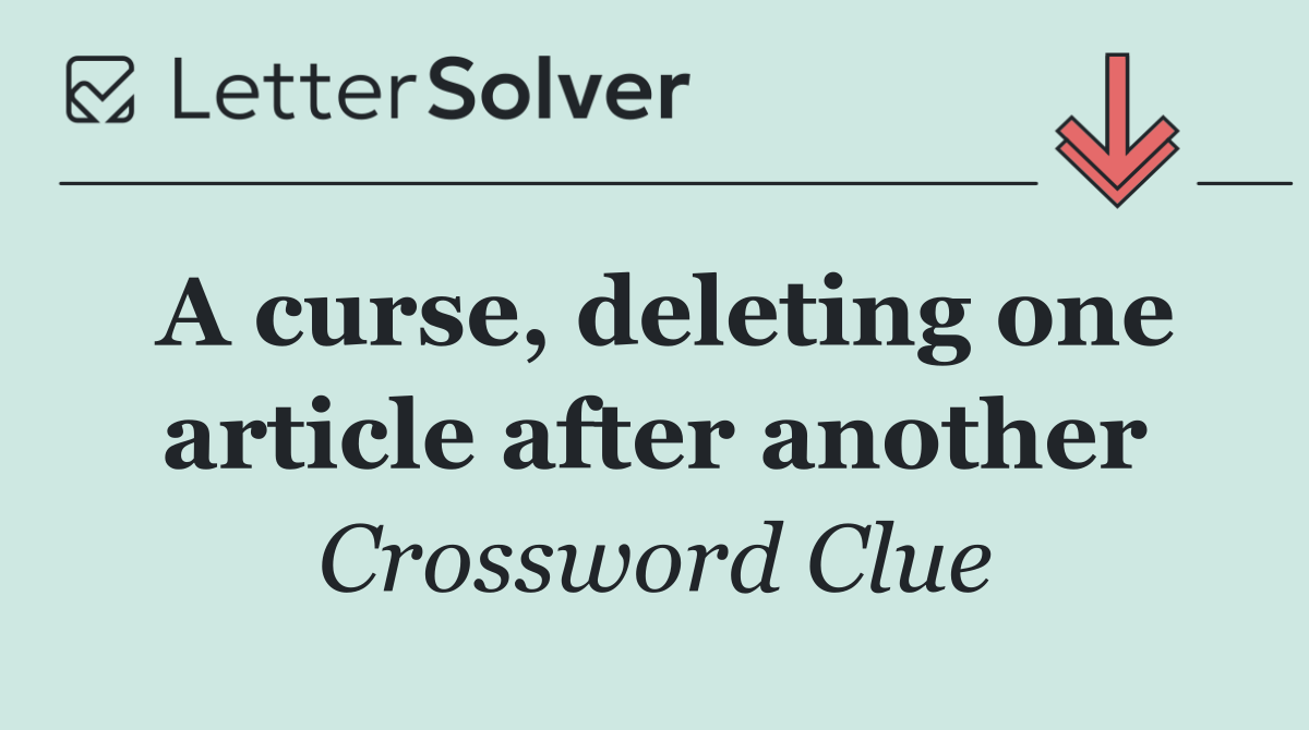 A curse, deleting one article after another