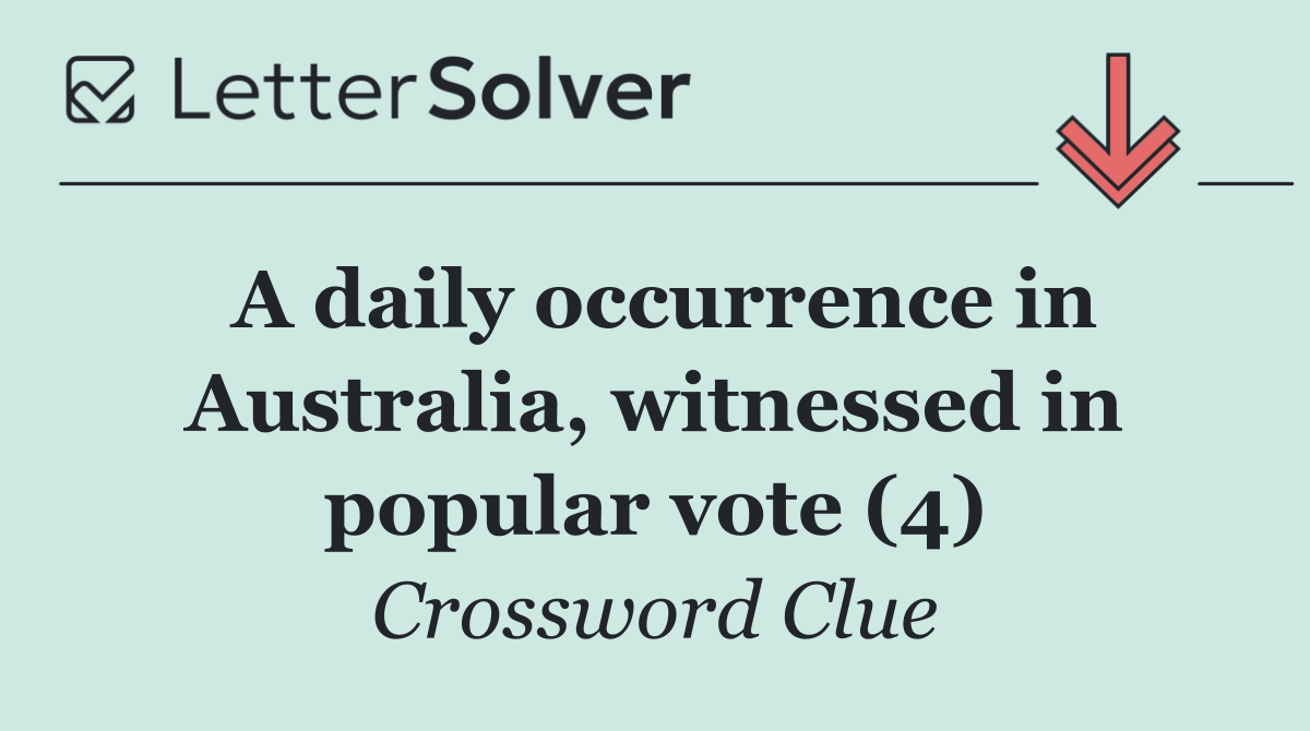 A daily occurrence in Australia, witnessed in popular vote (4)