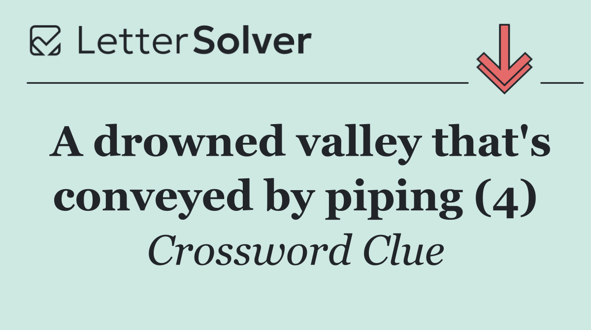 A drowned valley that's conveyed by piping (4)