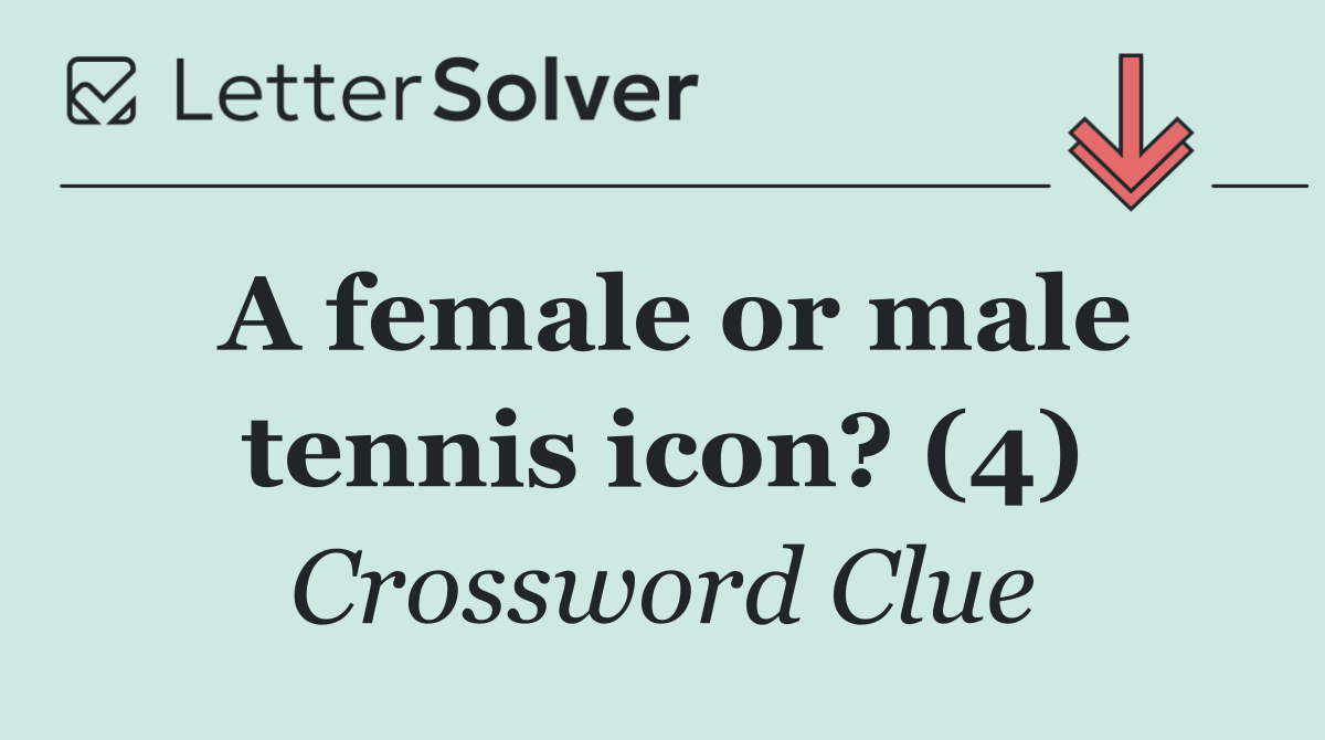 A female or male tennis icon? (4)
